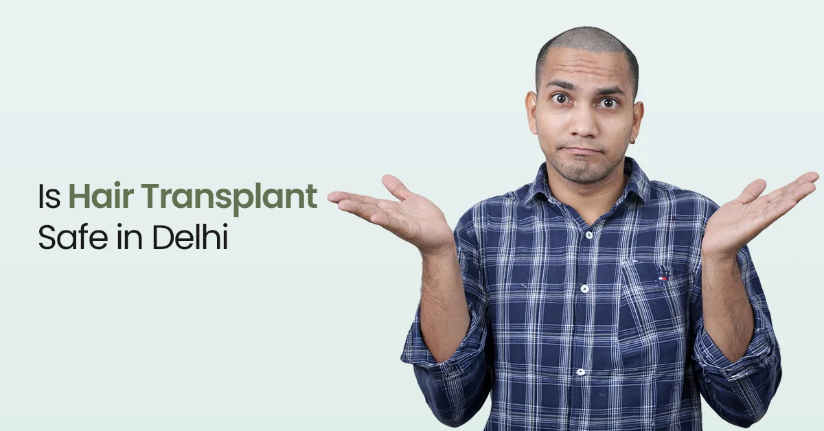 Is Hair Transplant Safe in Delhi?